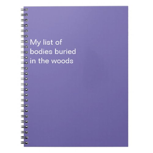 Funny List of Bodies Buried in the Woods Notebook