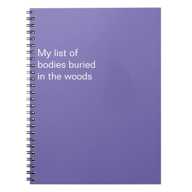 Funny List of Bodies Buried in the Woods Notebook (Front)