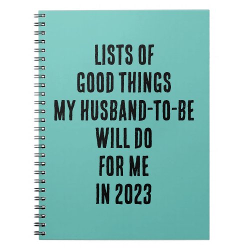 Funny List Of Good Things My Husband_To_Be Notebook