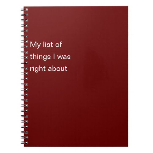 Funny List of Things I Was Right About Notebook
