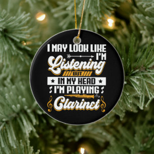 Funny Listening In My Head I'm Playing Clarinet  Ceramic Ornament