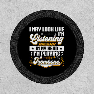 Funny Listening In My Head I'm Playing My Trombone Patch