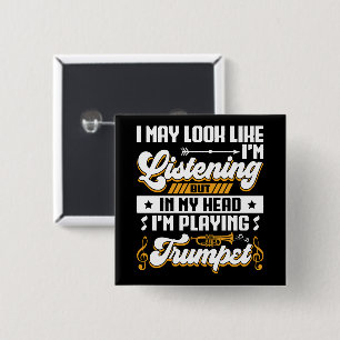 Funny Listening In My Head I'm Playing Trumpet Button