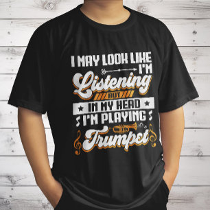 Funny Listening In My Head I'm Playing Trumpet T-Shirt