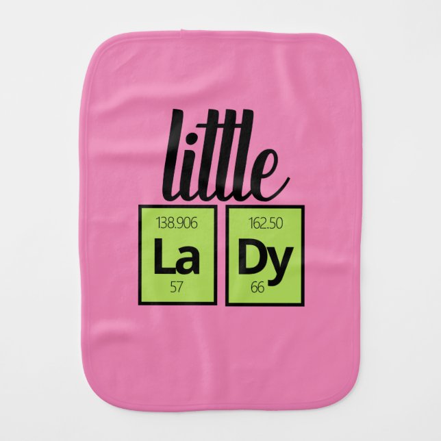 Funny Little LaDy Periodic Table Element Symbols Baby Burp Cloth (Front)