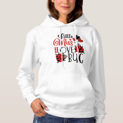 Funny Little Miss Love Bug Cute Valentines Day Hoodie