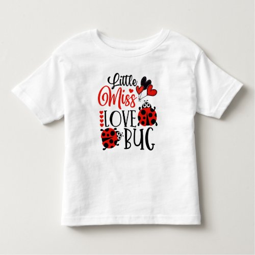 Funny Little Miss Love Bug Cute Valentines Day Toddler T_shirt