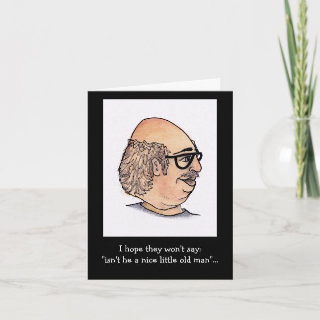 Funny Little Old Man with humorous saying Card (Front)
