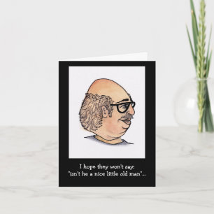 Funny Little Old Man with humorous saying Card
