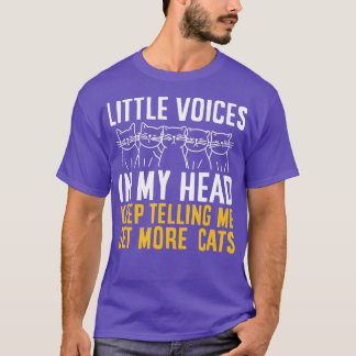 Funny Little Voices In My Head Keep Telling Me Get T-Shirt