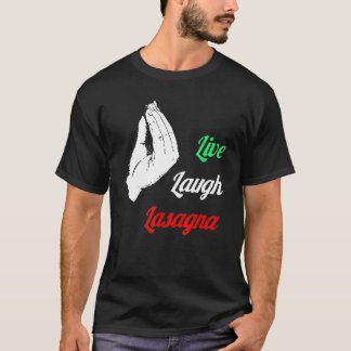 Funny Live Laugh Lasagna Funny Lasagna Lovers T-Shirt