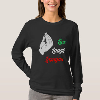 Funny Live Laugh Lasagna Funny Lasagna Lovers T-Shirt