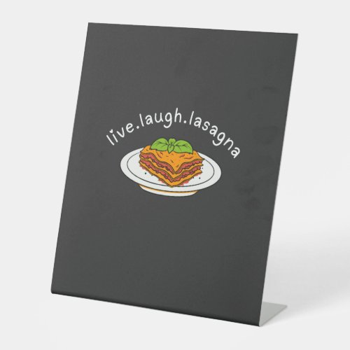 funny live laugh lasagna pedestal sign