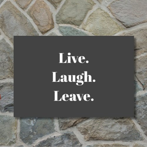 Funny Live Laugh Leave Introvert Antisocial Doormat
