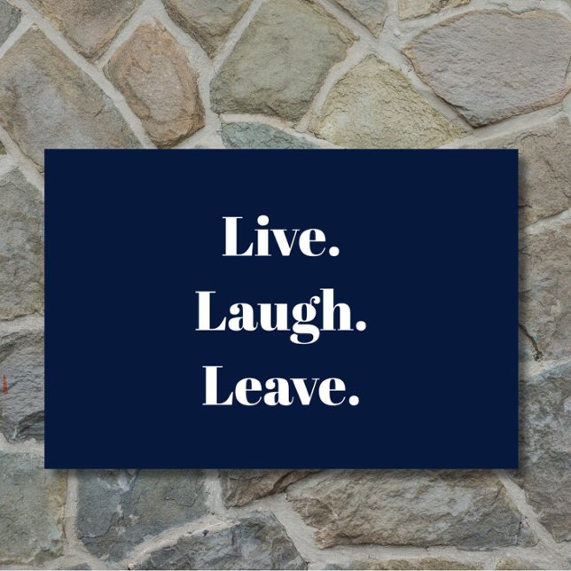 Funny "Live. Laugh. Leave." Introvert Antisocial Doormat (A funny introvert doormat in classic navy blue!)