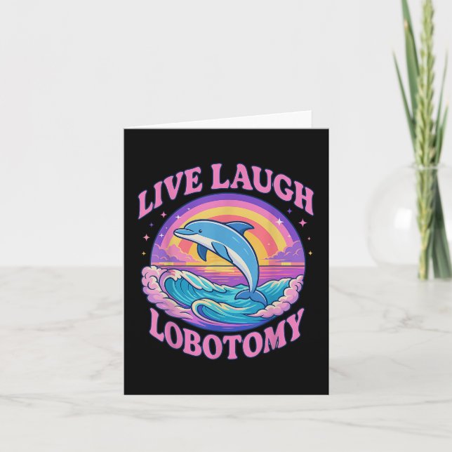 Funny Live Laugh Lobotomy Dolphin Groovy  Card (Front)