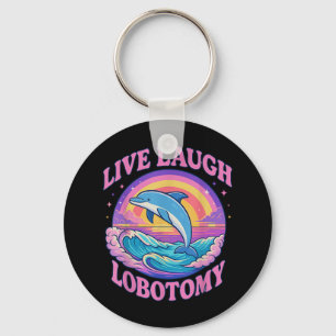 Funny Live Laugh Lobotomy Dolphin Groovy Keychain