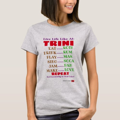 Funny Live Life like ah Trini Typography T_Shirt