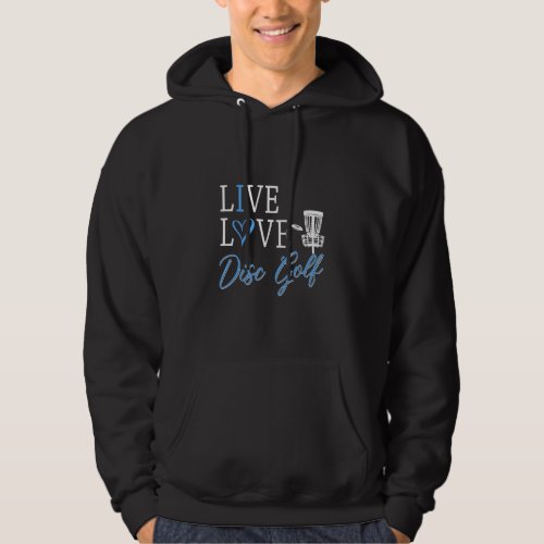 Funny Live Love Disc Golf Graphic Women And Men Fr Hoodie