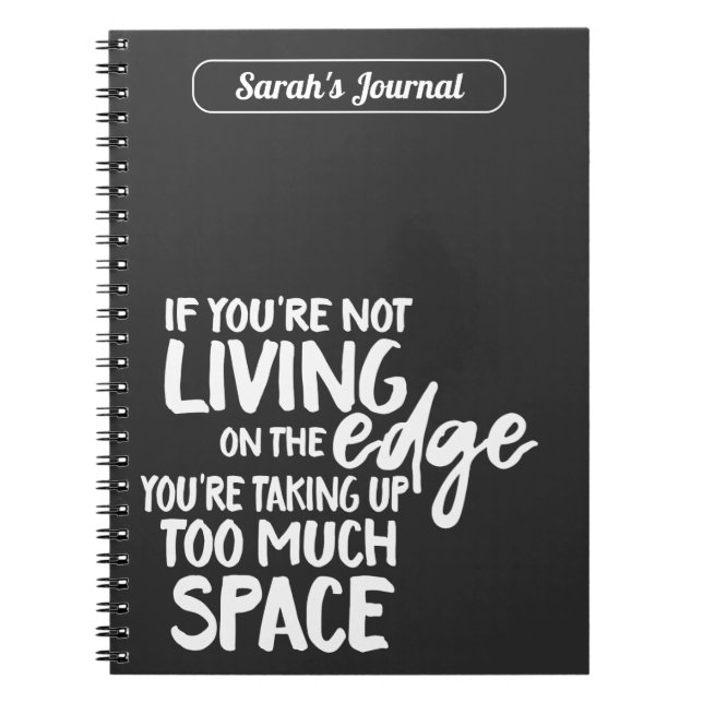 Funny Living on Edge Motivational Saying Dark Gray Notebook (Front)