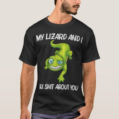 Funny Lizard Lover Design For Men Women Reptile T_Shirt
