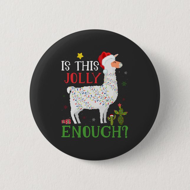 Funny Llama Christmas Holiday Is This Jolly Enough Button (Front)