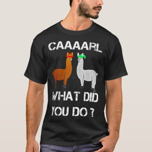 funny llama with hats lama with hat carl what did  T_Shirt