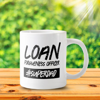 Funny Loan Forgiveness Officer Hashtag #Superdad Jumbo Coffee Mug