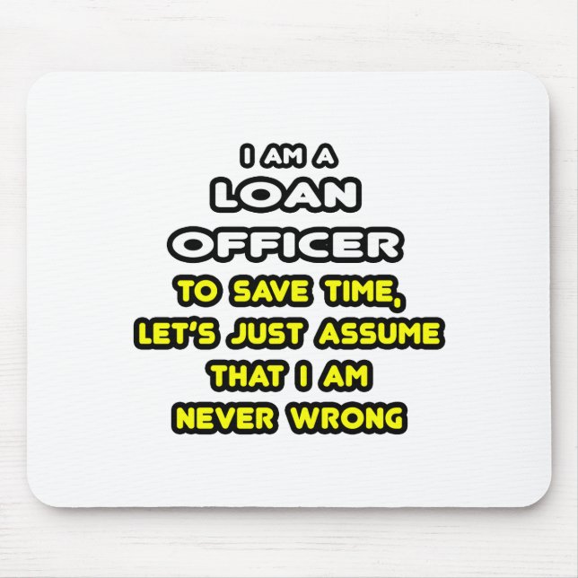 Funny Loan Officer T-Shirts and Gifts Mouse Pad (Front)