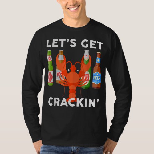 Funny Lobster Beer Lets Get Crackin Craft Novelty T_Shirt