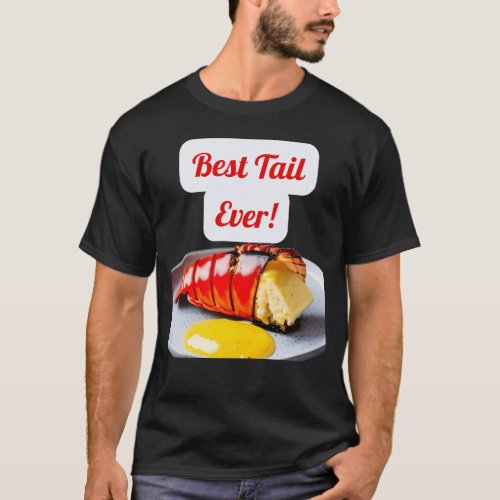 Funny Lobster design Best Tail Ever T_Shirt