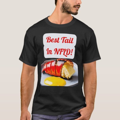 Funny Lobster design Best Tail in NFLD T_Shirt