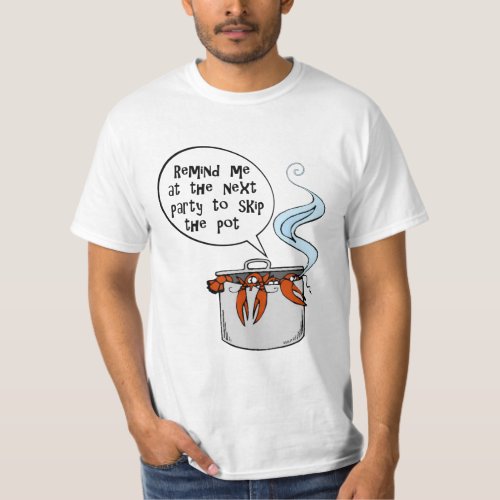 Funny Lobster Remind me to skip the pot T_Shirt
