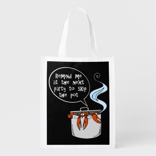 Funny Lobster Remind me to skip the pot T_Shirt Gr Grocery Bag