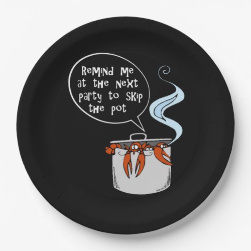 Funny Lobster Remind me to skip the pot T_Shirt Gr Paper Plates