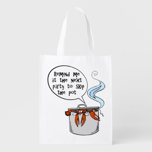 Funny Lobster Remind me to skip the pot T_Shirt Grocery Bag