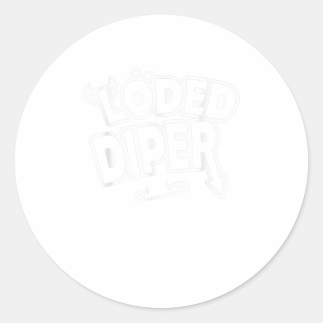 Funny Loded Diper - Nice Gift Classic Round Sticker (Front)