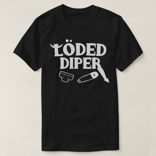 Funny Loded Diper T-Shirt (Design Front)
