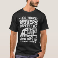 Funny Log Truck Driver Log Truck Log Trucker 1