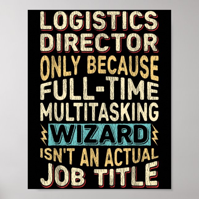 Funny Logistics Director Multitasking Wizard Quote Poster (Front)