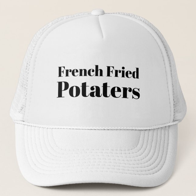 Funny LOL Novelty Baseball FRENCH FRIED POTATERS Trucker Hat (Front)