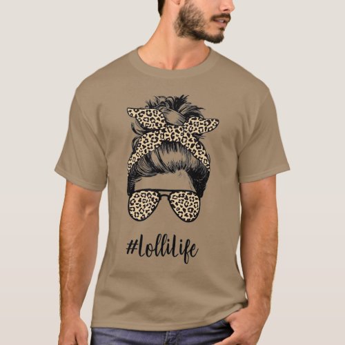 Funny Lolli Life Messy Bun Hair Bandana Leopard T_Shirt