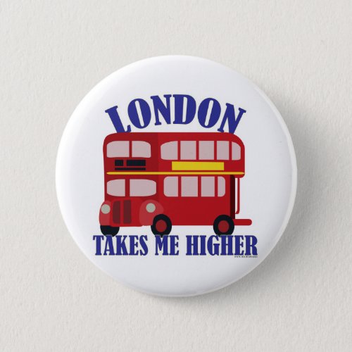 Funny London Take Me Higher Button