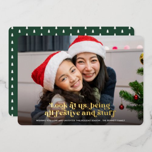 Funny Look at Us Christmas Full Photo  Green Foil Holiday Card