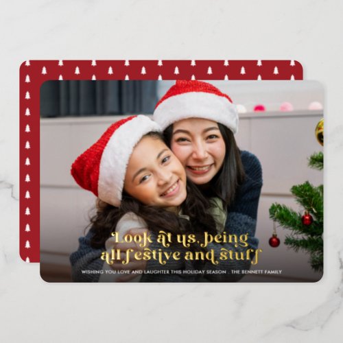 Funny Look at Us Christmas Full Photo  Red Foil Holiday Card