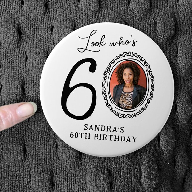 Funny Look Who's 60! Photo 60th Birthday Button (Creator Uploaded)