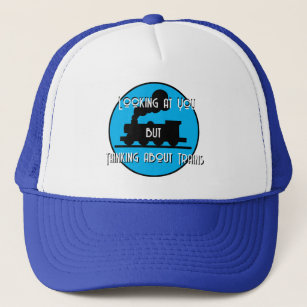 Funny "Looking at You, Thinking About Trains"   Trucker Hat