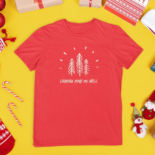 Funny Looking Pine Trees Holiday Christmas Pun T_Shirt