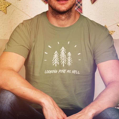 Funny Looking Pine Trees Holiday Christmas Pun T_Shirt