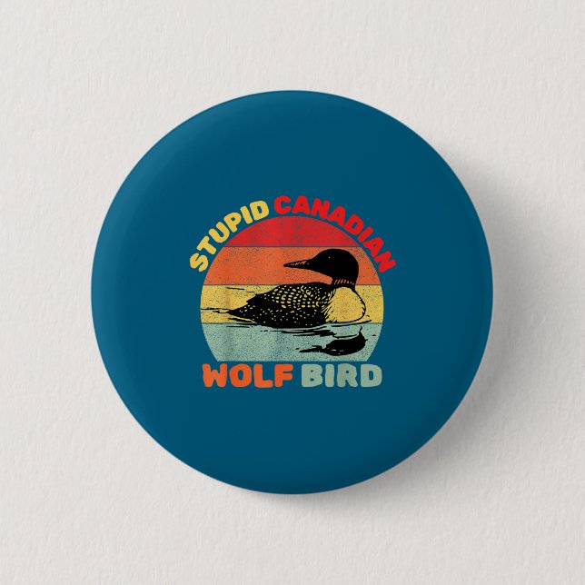 Funny Loon Bird Humor Stud Canadian Wolf Bird  Button (Front)